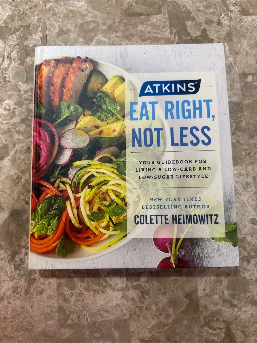 Atkins Eat Right, Not Less Cookbook - White & Multicolor Hardcover